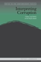Interpreting corruption : culture and politics in the Pacific islands /