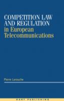 Competition law and regulation in European telecommunications /