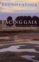 Facing Gaia : eight lectures on the new climatic regime /