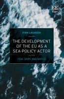 The development of the EU as a sea-policy actor : fish, ships and navies /