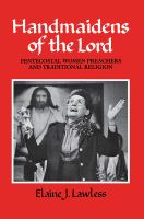 Handmaidens of the Lord : Pentecostal women preachers and traditional religion /