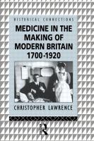 Medicine in the making of modern Britain, 1700-1920 /