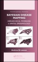 Bayesian disease mapping : hierarchical modeling in spatial epidemiology /