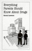 Everything parents should know about drugs /