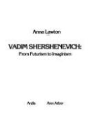 Vadim Shershenevich, from futurism to imaginism /