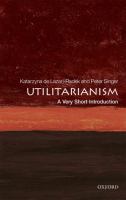 Utilitarianism : a very short introduction /