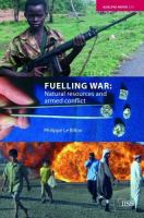 Fuelling war : natural resources and armed conflict /