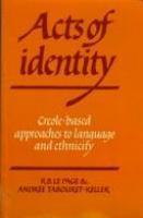 Acts of identity : Creole-based approaches to language and ethnicity /