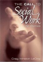 The call to social work : life stories /