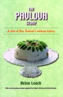 The pavlova story : a slice of New Zealand's culinary history /