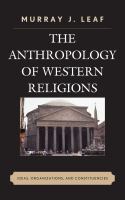 The anthropology of Western religions ideas, organizations, and constituencies /