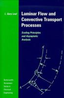 Laminar flow and convective transport processes : scaling principles and asymptotic analysis /