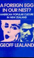 A foreign egg in our nest? : American popular culture in New Zealand /