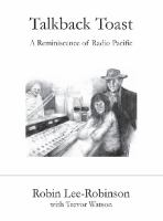 Talkback toast : a reminiscence of Radio Pacific /