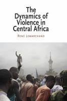 The dynamics of violence in central Africa /