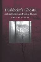Durkheim's ghosts : cultural logic and social things /