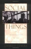 Social things : an introduction to the sociological life /
