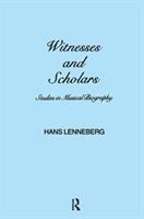 Witnesses and scholars : studies in musical biography /