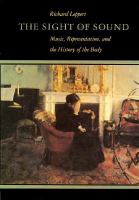 The sight of sound : music, representation, and the history of the body /