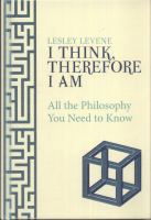 I think therefore I am : all the philosophy you need to know /