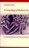 A genealogy of modernism : a study of English literary doctrine, 1908-1922 /