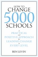How to change 5000 schools : a practical and positive approach for leading change at every level /