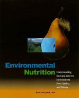 Environmental nutrition: understanding the link between environment, food quality, and disease /