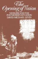 The opening of vision : nihilism and the postmodern situation /