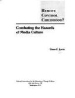 Remote control childhood? : combating the hazards of media culture /