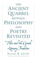 The ancient quarrel between philosophy and poetry revisited : Plato and the Greek literary tradition /