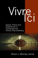 Vivre ici space, place and experience in contemporary French documentary /