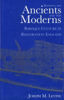Between the ancients and the moderns : Baroque culture in Restoration England /