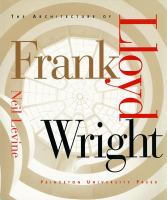 The architecture of Frank Lloyd Wright /