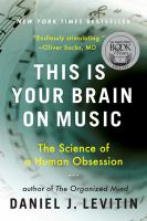 This is your brain on music : the science of a human obsession /