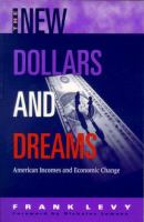 The new dollars and dreams : American incomes and economic change /