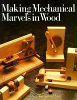 Making mechanical marvels in wood /