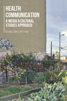 Health communication : a media and cultural studies approach /