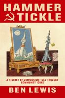 Hammer & tickle : the history of communism told through communist jokes /