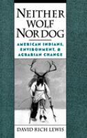 Neither wolf nor dog : American Indians, environment, and agrarian change /
