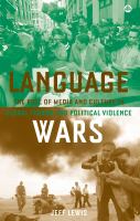 Language wars : the role of media and culture in global terror and political violence /
