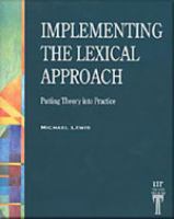 Implementing the lexical approach : putting theory into practice /
