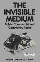 The invisible medium : public, commercial and community radio /
