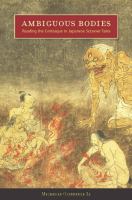 Ambiguous bodies : reading the grotesque in Japanese setsuwa tales /