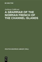 A grammar of the Norman French of the Channel Islands : the dialects of Jersey and Sark /