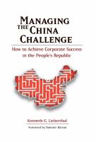 Managing the China challenge how to achieve corporate success in the People's Republic /