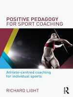 Positive pedagogy for sport coaching : athlete-centred coaching for individual sports /
