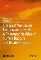 The great Wenchuan earthquake of 2008 : a photographic atlas of surface rupture and related disaster /