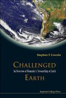 Challenged Earth : an overview of humanity's stewardship of Earth /