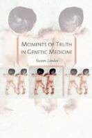 Moments of truth in genetic medicine /