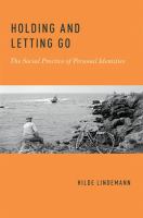 Holding and letting go : the social practice of personal identities /
